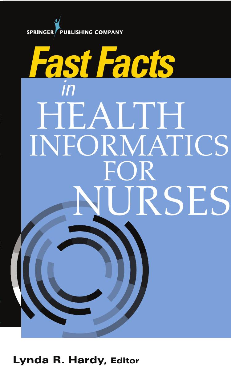 Fast Facts in Health Informatics for Nurses by Lynda R. Hardy PhD RN FAAN