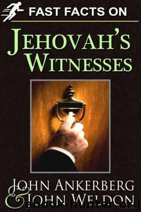 Fast Facts on Jehovah's Witnesses by John Weldon & John Ankerberg
