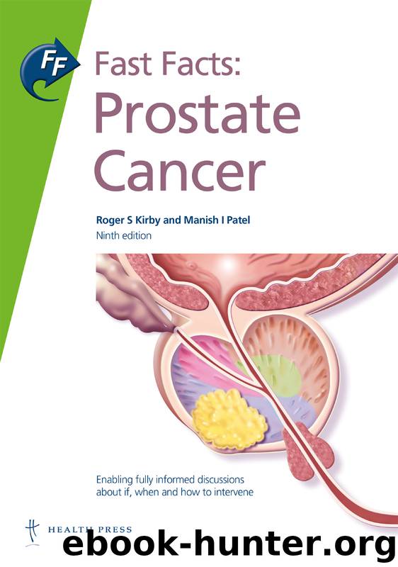 Fast Facts: Prostate Cancer by Professor Roger S Kirby Dr Manish I. Patel