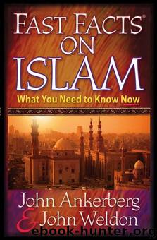 Fast Facts® on Islam: What You Need to Know Now by John Ankerberg