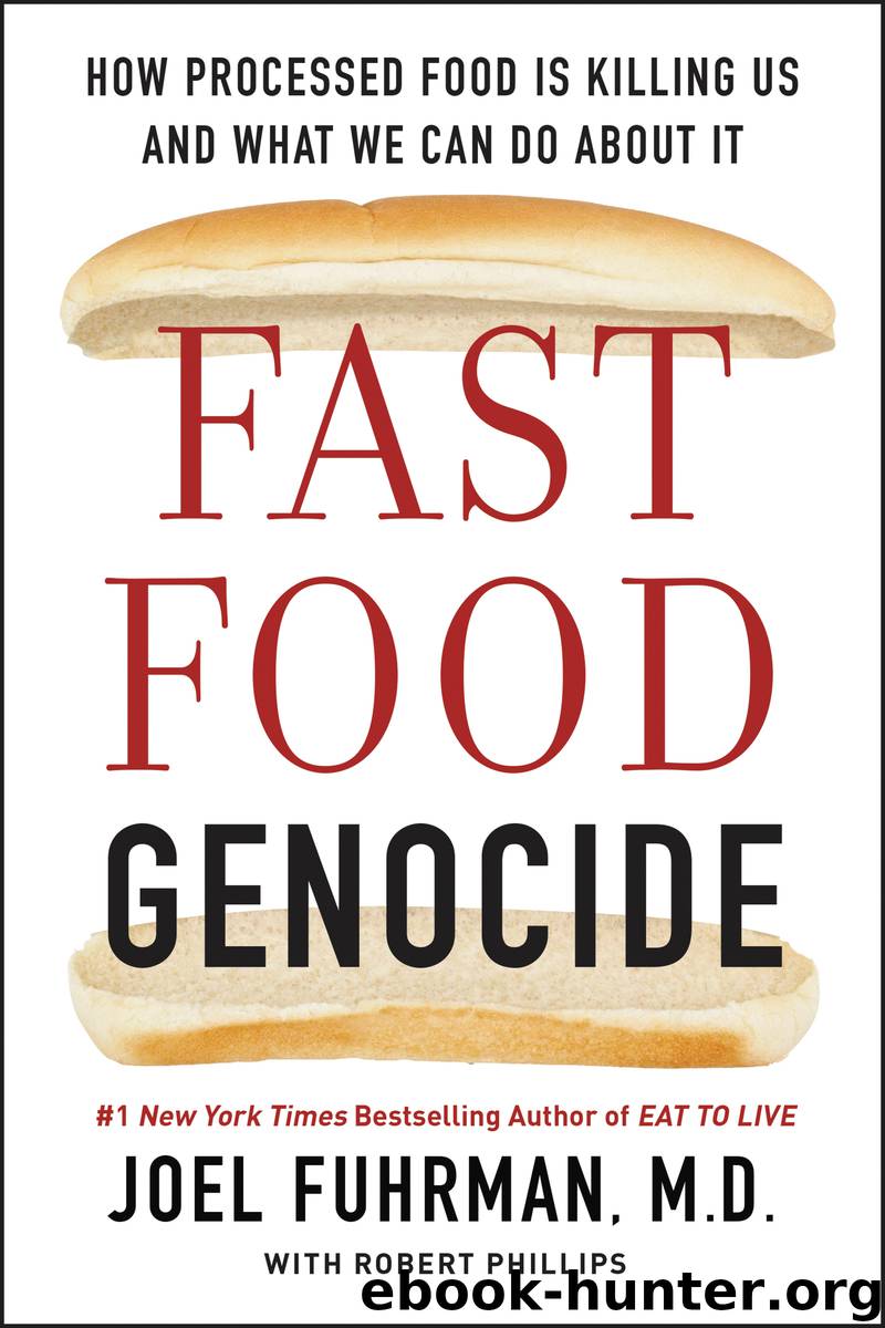 Fast Food Genocide by Joel Fuhrman M.D. robert phillips