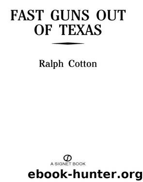Fast Guns Out of Texas by Ralph Cotton