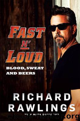 Fast N' Loud: Blood, Sweat and Beers by Rawlings Richard & Dagostino Mark