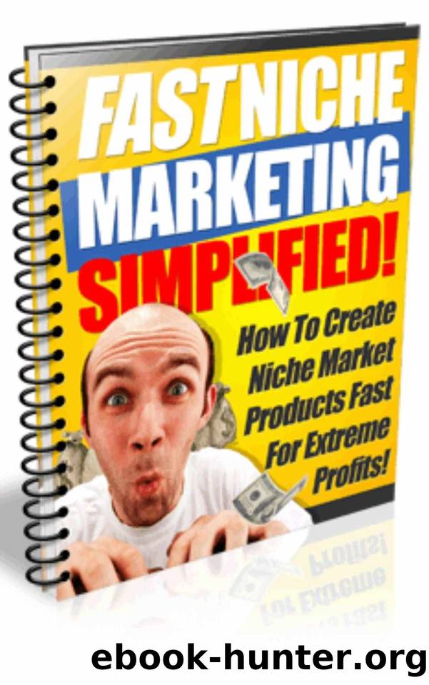 Fast Niche Product Creation Simplified: How to create niche market products fast for extreme profits (Marketing Simplified Book 9) by Isaac O. Johnson