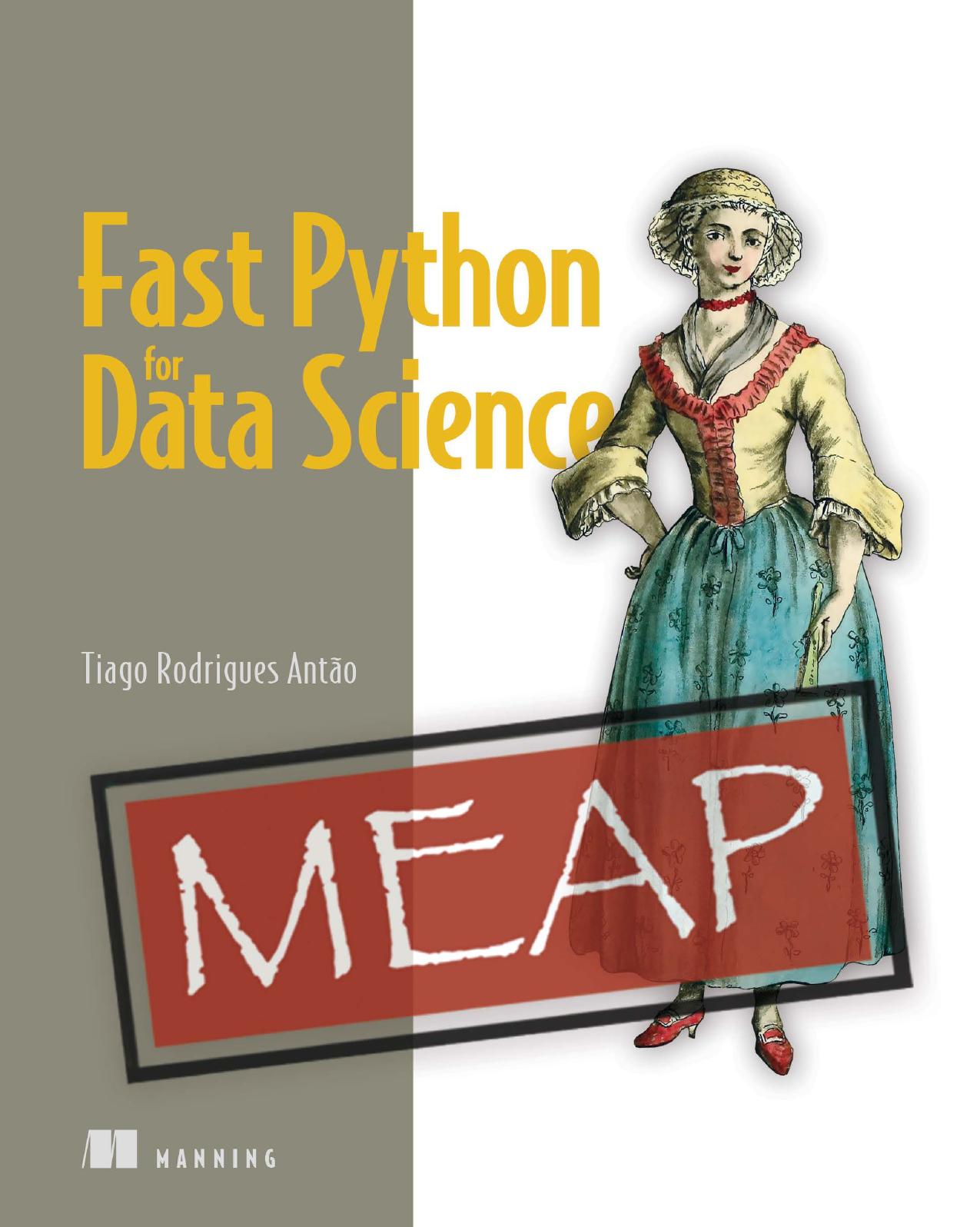 Fast Python for Data Science MEAP V03 by Tiago Rodrigues Antão