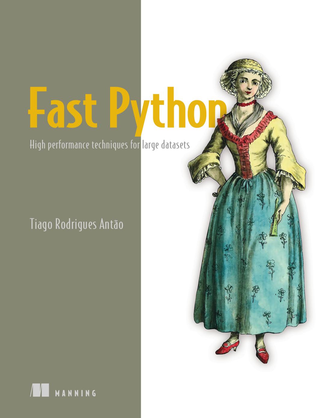 Fast Python: High performance techniques for large datasets by Tiago Rodrigues Antao