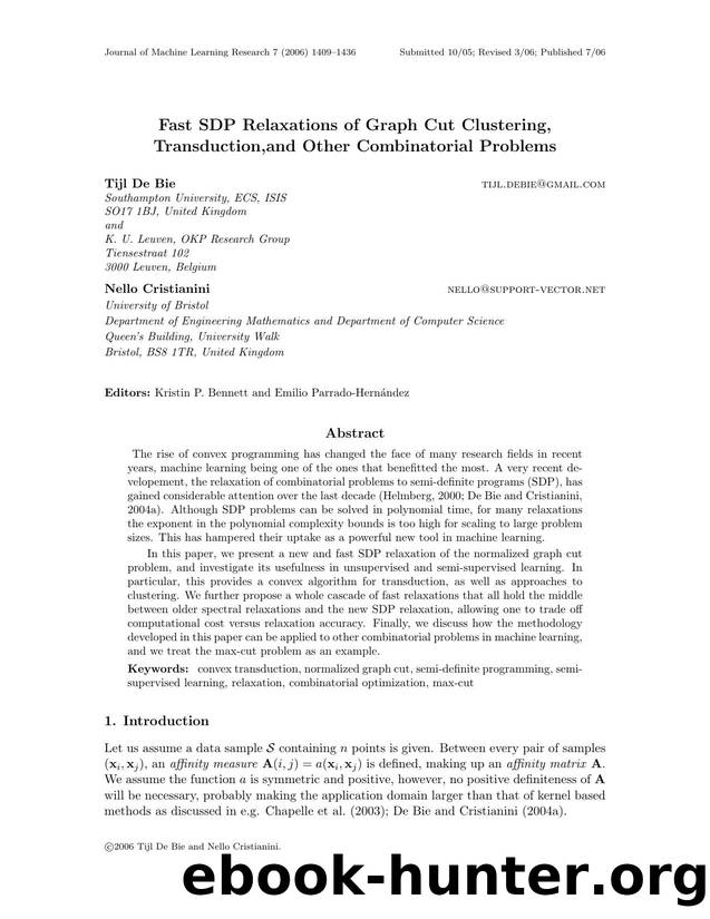 Fast SDP Relaxations of Graph Cut Clustering, Transduction, and Other Combinatorial Problems Â Â Â Â (Special Topic on Machine Learning and Optimization) by Unknown