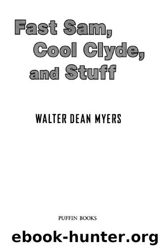 Fast Sam, Cool Clyde, and Stuff by Walter Dean Myers