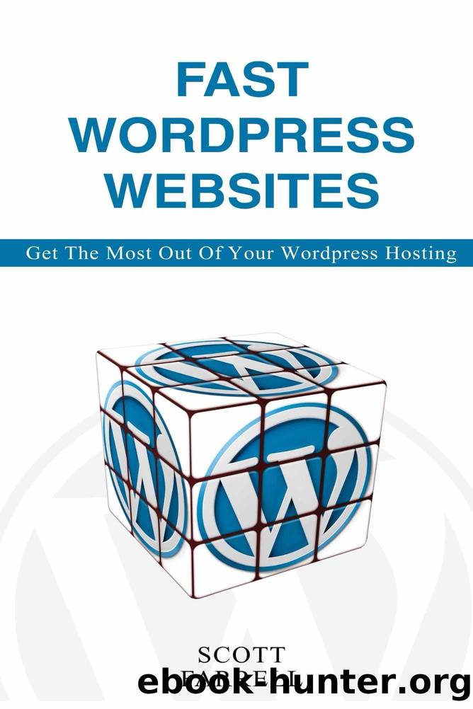 Fast WordPress Websites: Get the most out of your WordPress hosting by Scott Farrell