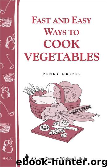 Fast and Easy Ways to Cook Vegetables by Penny Noepel