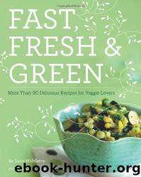 Fast, Fresh, and Green by Susie Middleton;Ben Fink