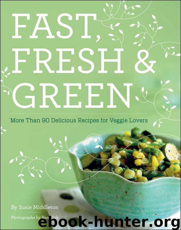 Fast, Fresh, and Green by Susie Middleton