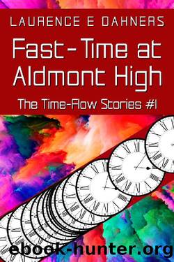 Fast-Time at Aldmont High (The Time Flow Stories Book 1) by Laurence Dahners