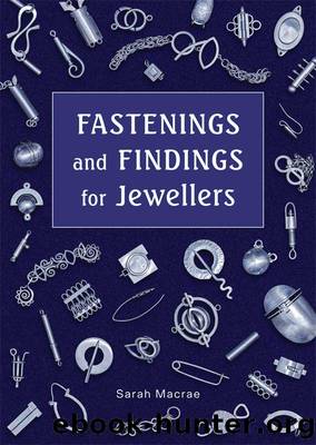 Fastenings and Findings for Jewellers by Sarah Macrae