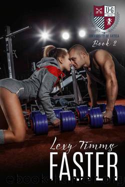 Faster (The University of Gatica #2) by Lexy Timms