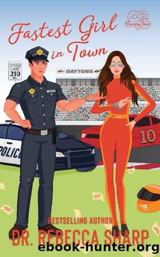 Fastest Girl in Town: An Enemies-to-Lovers Romantic Comedy by Dr. Rebecca Sharp