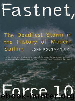 Fastnet, Force 10: The Deadliest Storm in the History of Modern Sailing (New Edition) by John Rousmaniere