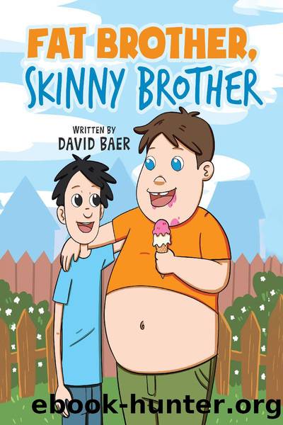Fat Brother Skinny Brother by David Baer