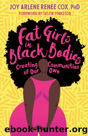 Fat Girls in Black Bodies by Joy Arlene Renee Cox Ph.D
