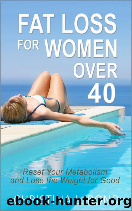 Fat Loss for Women Over 40 by Christina Bond
