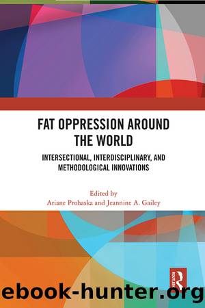 Fat Oppression around the World by Ariane Prohaska Jeannine A. Gailey