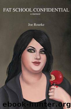 Fat School Confidential by Rourke Joe