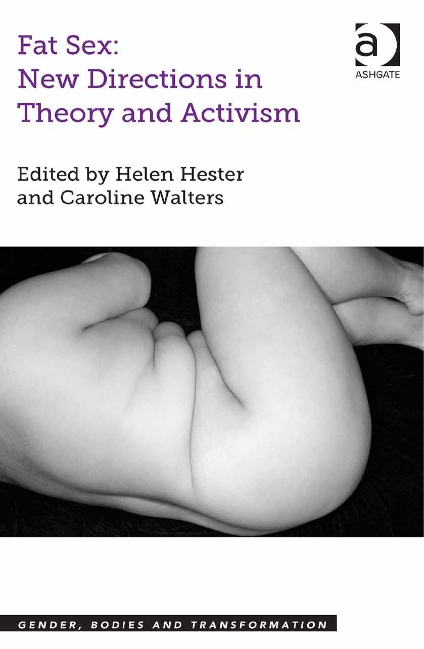 Fat Sex: New Directions in Theory and Activism by Helen Hester and Caroline Walters (eds)