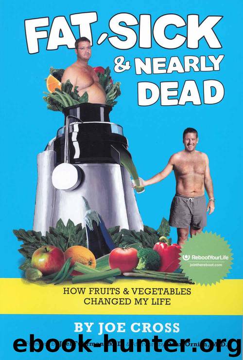 Fat Sick & Nearly Dead by Cross Joe