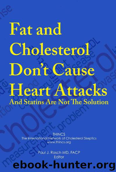 Fat and Cholesterol Don’t Cause Heart Attacks and Statins Are Not the Solution by Malcolm Kendrick