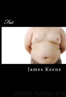 Fat by Keene James