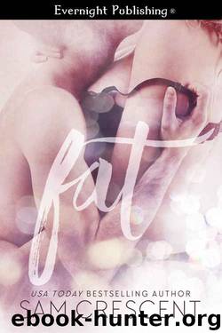 Fat by Sam Crescent