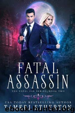 Fatal Assassin (Fatal Fae Book 2) by Tameri Etherton