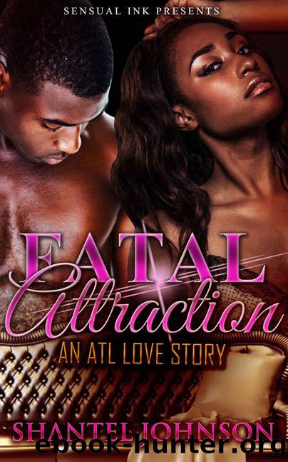 Fatal Attraction: An ATL Love Story (Urban Fiction Romance Short Stories) by Shantel Johnson