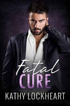 Fatal Cure: A Standalone Suspenseful Romance (Secrets and the City Book 2) by Kathy Lockheart