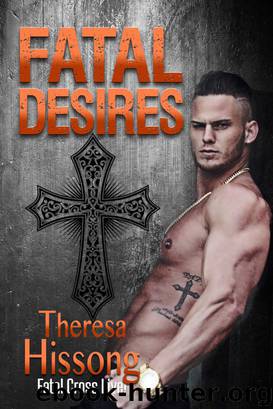 Fatal Desires (Fatal Cross Live! Book 1) by Hissong Theresa