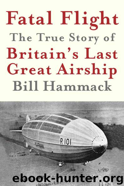 Fatal Flight: The True Story of Britain's Last Great Airship by Bill Hammack