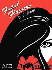 Fatal Flowers by V. J. Banis