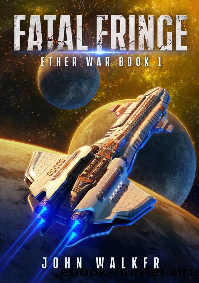 Fatal Fringe: Ether War Book 1 by Walker John