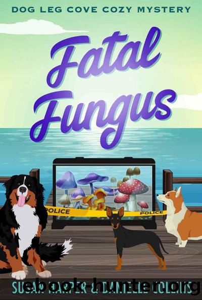 Fatal Fungus (Dog Leg Cove Cozy Mystery Book 5) by Danielle Collins & Susan Harper