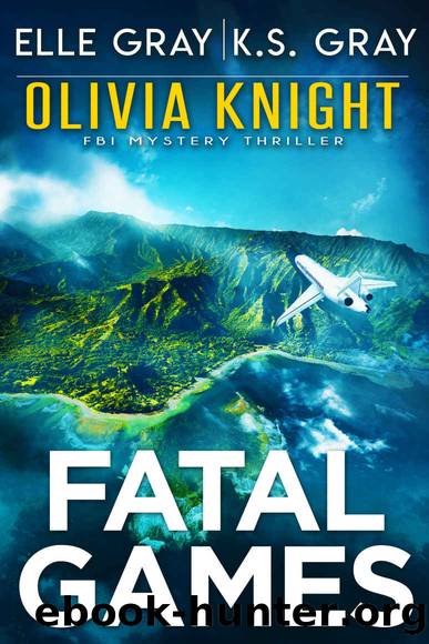 Fatal Games (Olivia Knight FBI Mystery Thriller Book 10) by Elle Gray ...