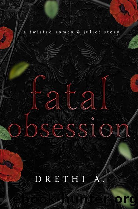 Fatal Obsession : A Twisted Romeo & Juliet Story (Tales of Obsession Book 2) by Drethi A