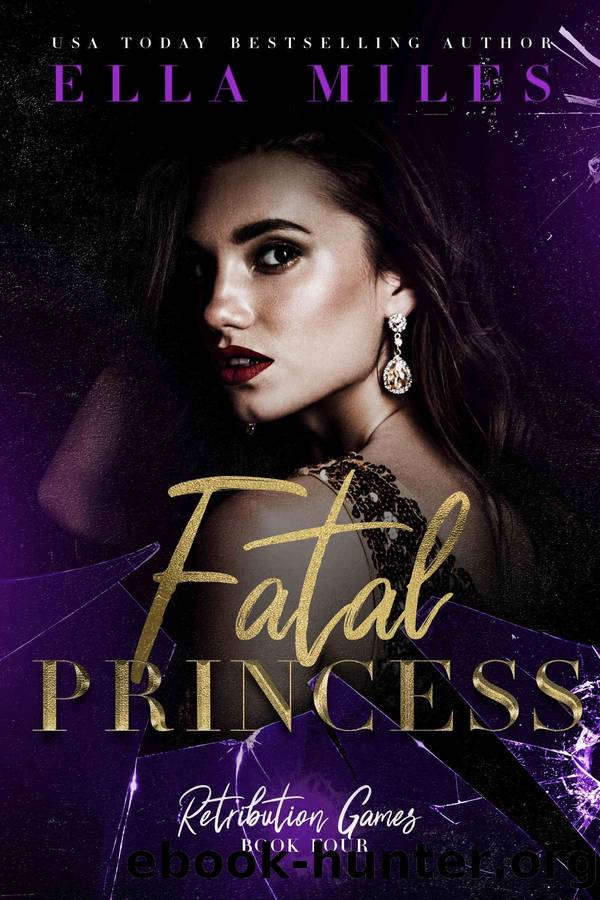 Fatal Princess: Retribution Games Book 4 by Ella Miles