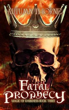 Fatal Prophecy : Magic of Darkness Book 3 by Autumn Thorne