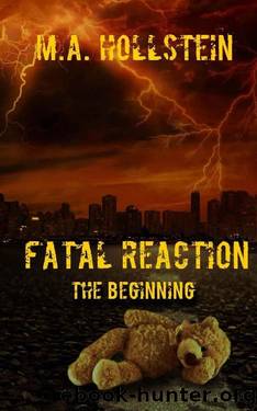 Fatal Reaction, The Beginning by M. A. Hollstein