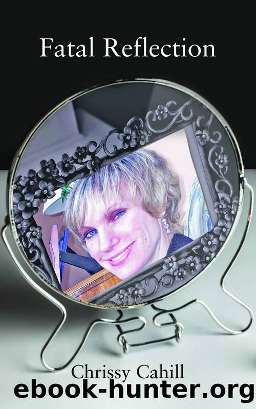 Fatal Reflection by Cahill Chrissy;