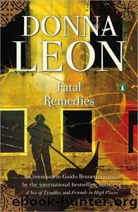 Fatal Remedies: by Donna Leon