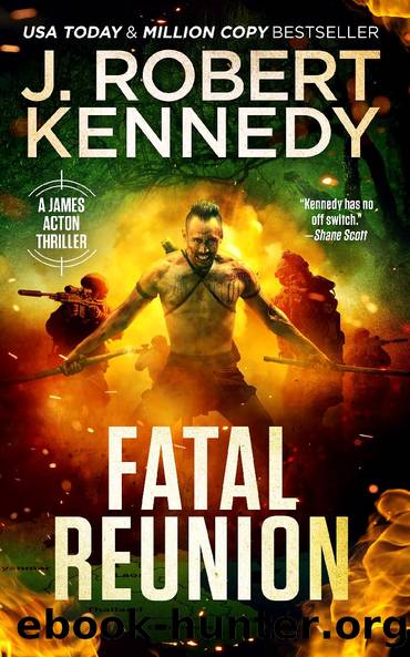 Fatal Reunion - A James Acton Thriller Book #33 by J. Robert Kennedy