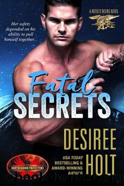 Fatal Secrets: Brotherhood Protectors World by Desiree Holt & Brotherhood Protectors World
