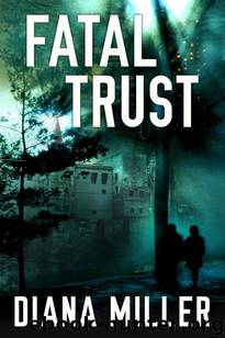 Fatal Trust by Diana Miller