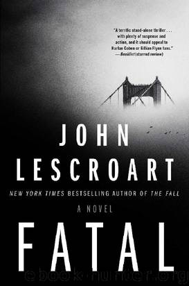 Fatal: A Novel by John Lescroart